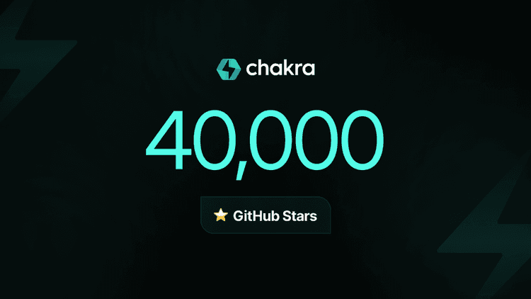 Celebrating 40,000 GitHub Stars | Chakra UI